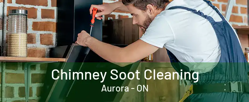 Chimney Soot Cleaning Aurora - ON