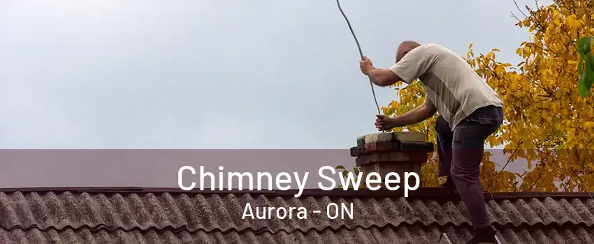 Chimney Sweep Aurora - ON