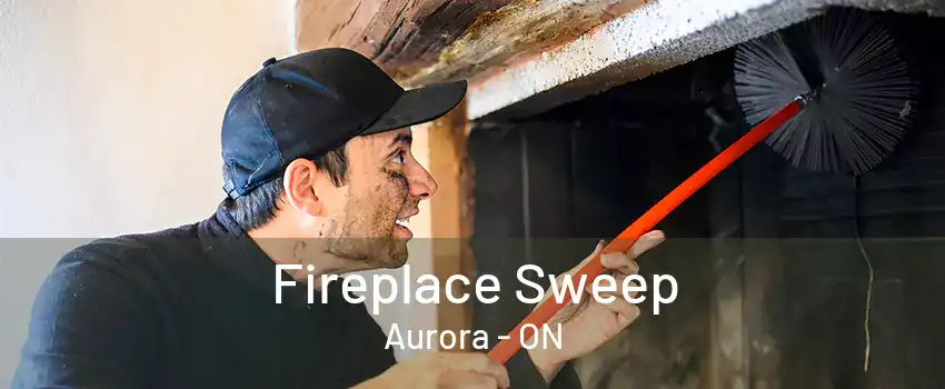 Fireplace Sweep Aurora - ON