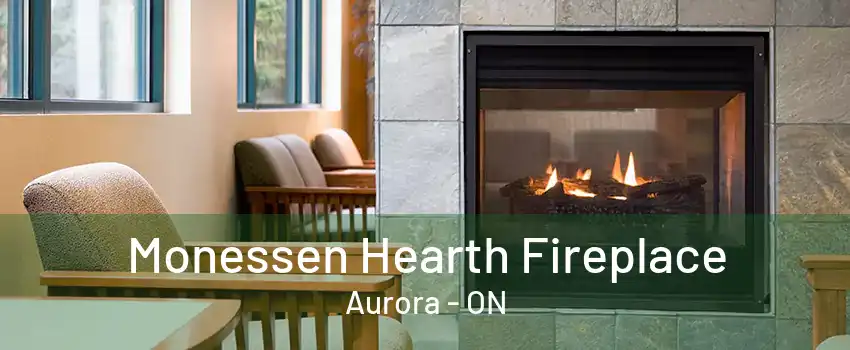 Monessen Hearth Fireplace Aurora - ON