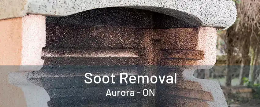 Soot Removal Aurora - ON